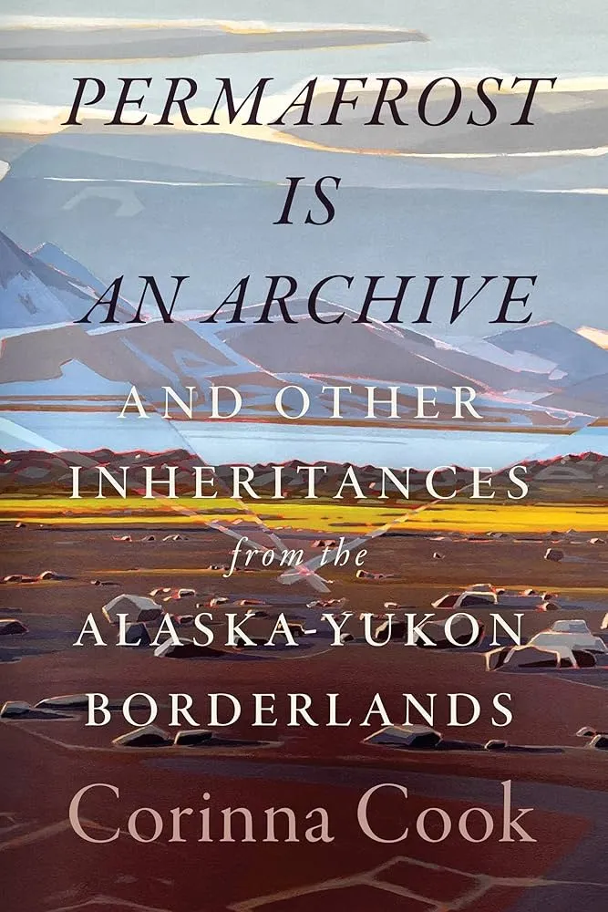 Q&A: Corinna Cook on Ice, Memory and the Alaska-Yukon border