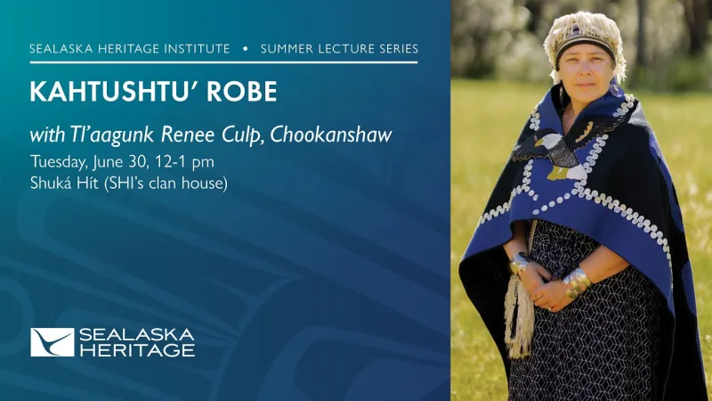 Lecture: KAHTUSHTU' ROBE | Sealaska Heritage (Video)