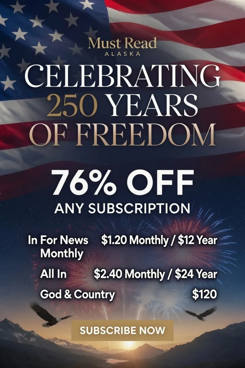 Celebrate Independence Since 1776 with 76% Off ANY Must Read Alaska Subscription! Deal Ends July 4th!