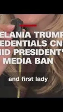 First Lady Melania Trump credentials CNN for event (Video)