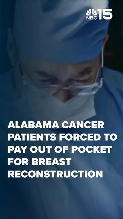 Alabama cancer patients forced to pay out of pocket for breast reconstruction - NBC 15 (Video)