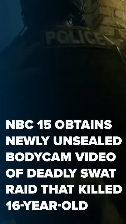 NBC 15 obtains newly unsealed bodycam video of deadly SWAT raid that killed 16-year-old - NBC 15 (Video)