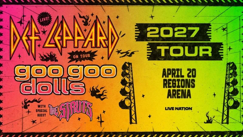 Def Leppard and Goo Goo Dolls scheduled to play Mobile's Regions Arena April 20 2027