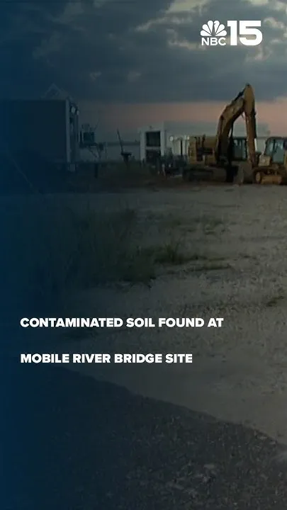 Contaminated soil found at Mobile River Bridge site - NBC 15 (Video)