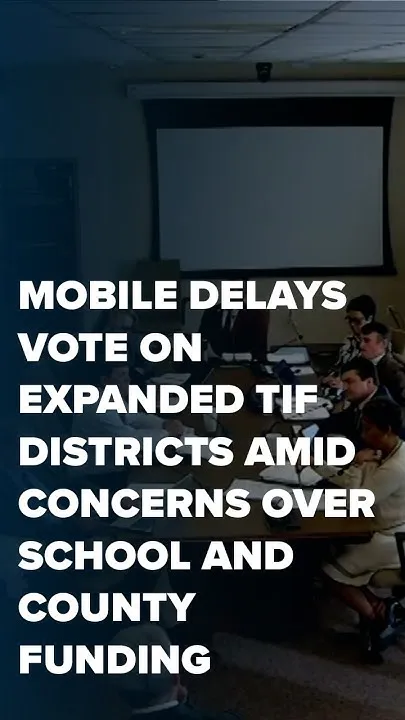 Mobile delays vote on expanded TIF districts amid concerns over school and county funding - NBC 15 (Video)