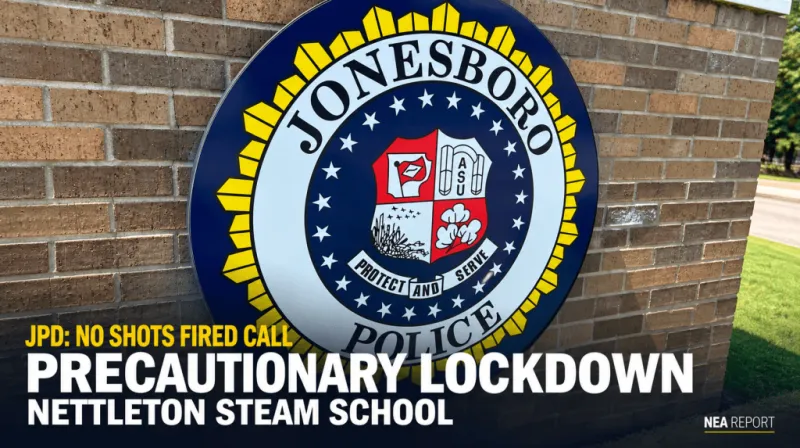 Shots Heard Report Prompts Precautionary Lockdown at Nettleton STEAM School