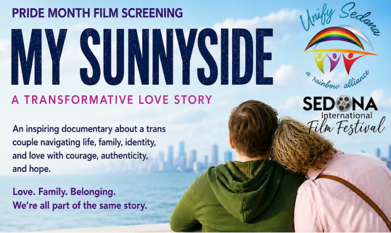 Unify Sedona and Sedona International Film Festival Present My Sunnyside for Pride Month