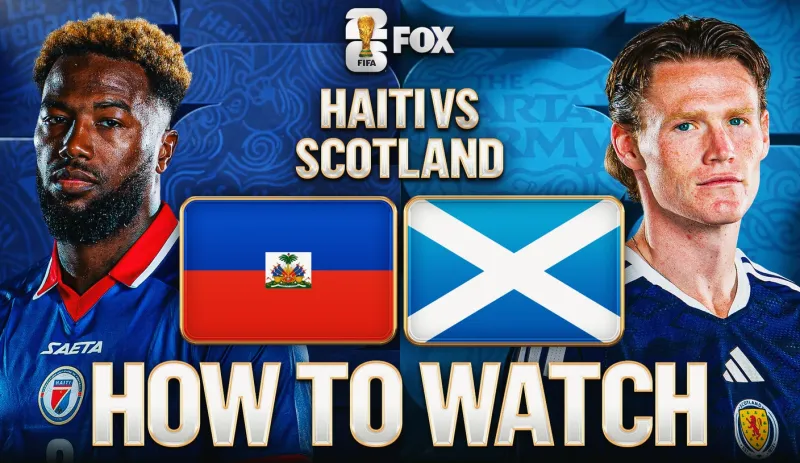 How to Watch Haiti vs. Scotland: TV Channel & Live Stream - 2026 FIFA World Cup Group C
