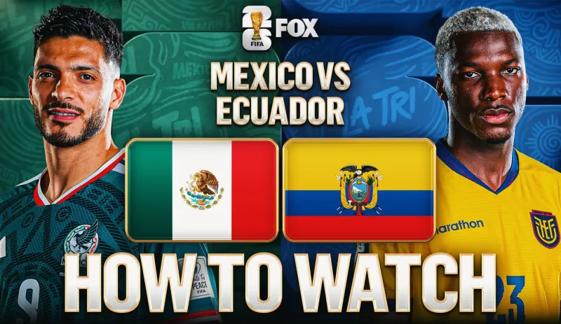 How to Watch Mexico vs. Ecuador: TV Channel, Live Stream, Time