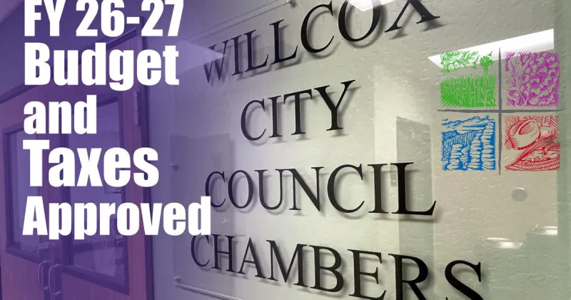FY 26-27 budget and taxes approved at Willcox Council meeting July 21