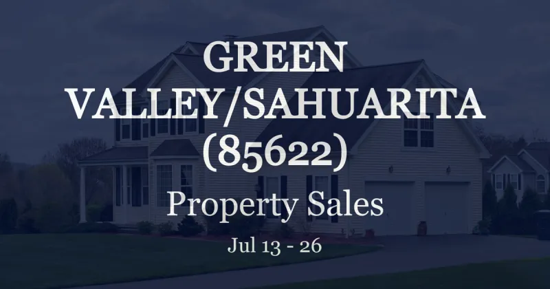 What were the 6 most expensive homes sold in Green Valley/Sahuarita (85622), July 13 to 26?