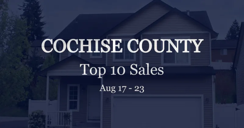 How much did the 10 most expensive homes sell for in Cochise County, Aug. 17 to 23?
