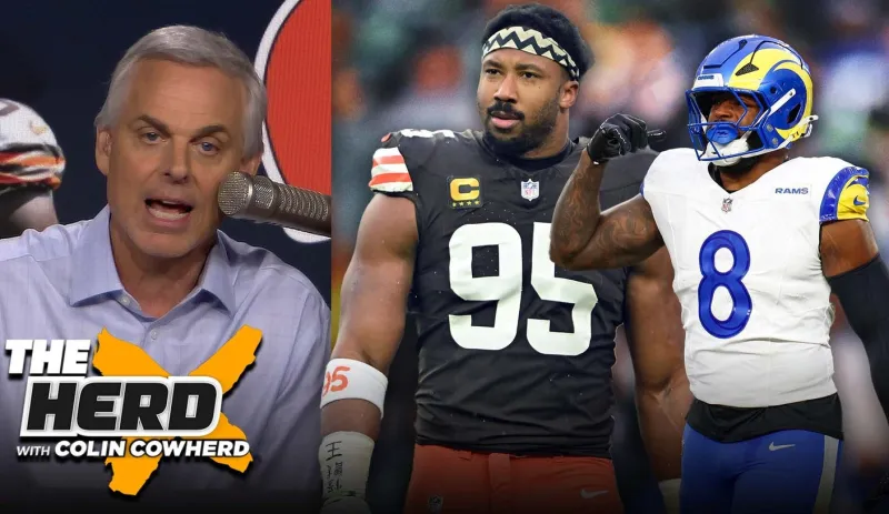 Colin Cowherd Praises Myles Garrett Trade: Rams 'Overwhelming Super Bowl Favorite'
