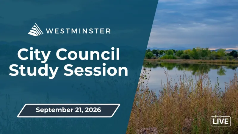 Westminster City Council Study Session | September 21, 2026 (Video)