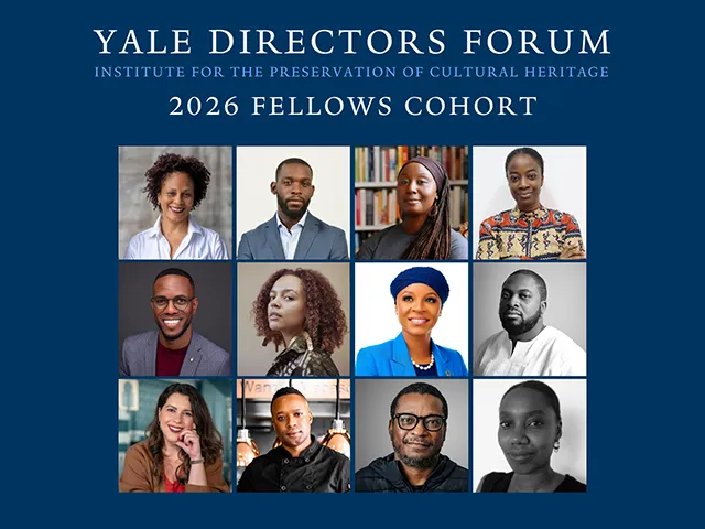 Second cohort of Yale cultural heritage fellowship connects leaders across Africa, Latin America, and the Caribbean