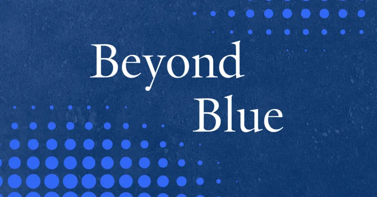 Coming soon: Beyond Blue podcast