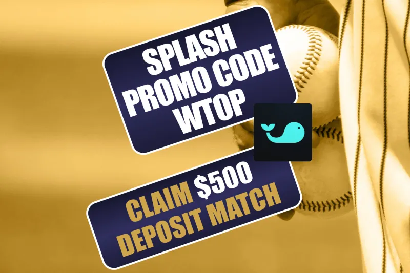 Splash Promo Code WTOP: Get $500 Bonus for MLB Picks Today, Including Yankees + Cubs Games