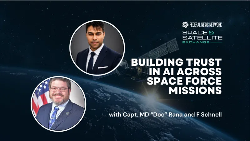 Space & Satellite Exchange 2026: Space Systems Command's F Schnell, Capt. MD "Doc" Rana on creating trust, confidence in AI