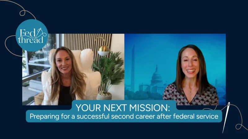 Your Next Mission: Preparing for a successful second career after federal service