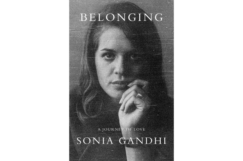 Sonia Gandhi's memoir to revisit love, loss and her decision to decline India's top job