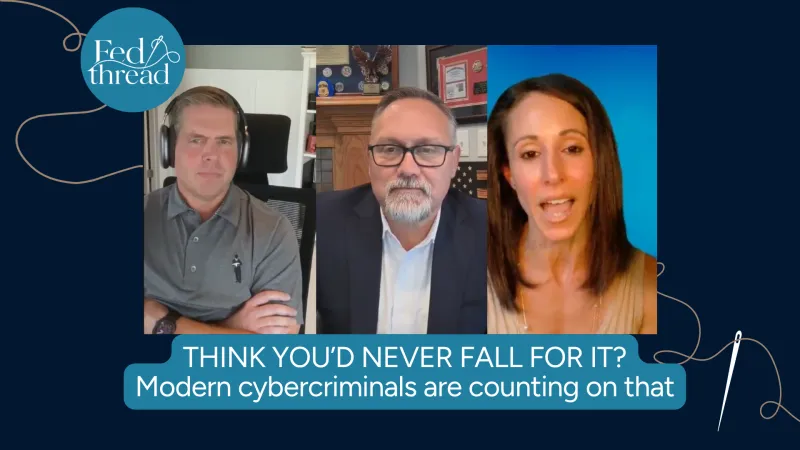 Think you'd never fall for it? Modern cybercriminals are counting on that