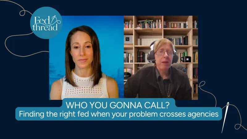 Who you gonna call? Finding the right fed when your problem crosses agencies