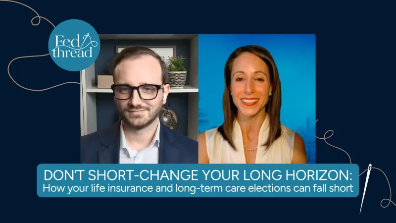 Don't short-change your long horizon: How your life insurance and long-term care elections can fall short