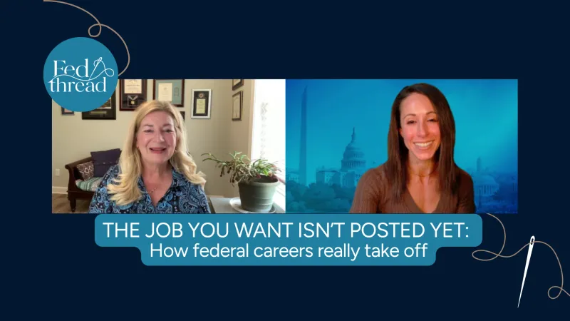 The job you want isn't posted yet: How federal careers really take off