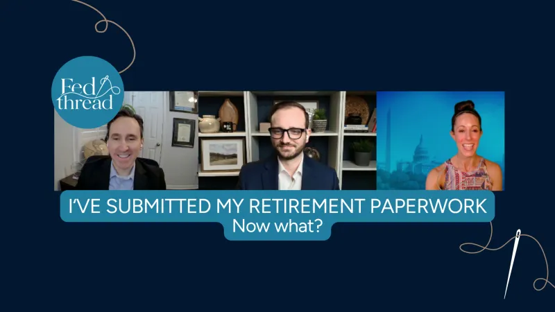 I've submitted my retirement paperwork. Now what?