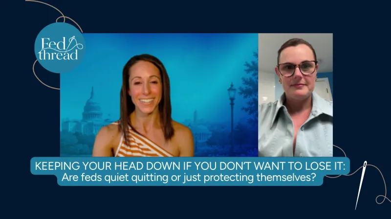 Keeping your head down if you don't want to lose it: Are feds quiet quitting or just protecting themselves?