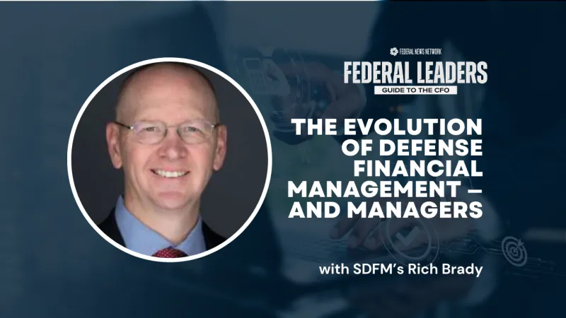 Federal Leader's Guide to the CFO: SDFM's Rich Brady on evolution of Defense financial management - and managers