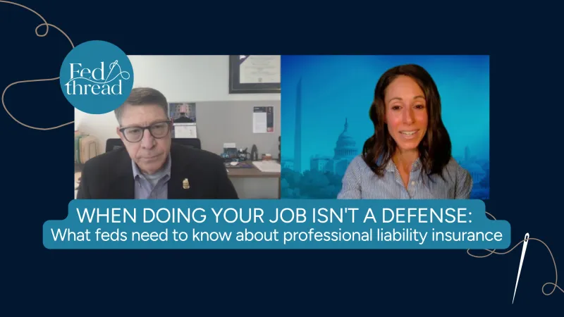 When doing your job isn't a defense: What feds need to know about professional liability insurance