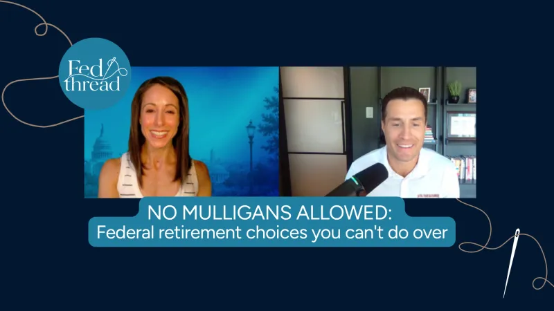 No Mulligans Allowed: Federal retirement choices you can't do over