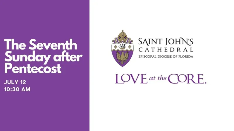 Seventh Sunday after Pentecost, July 12, 2026 at 10:30 a.m. (Video)