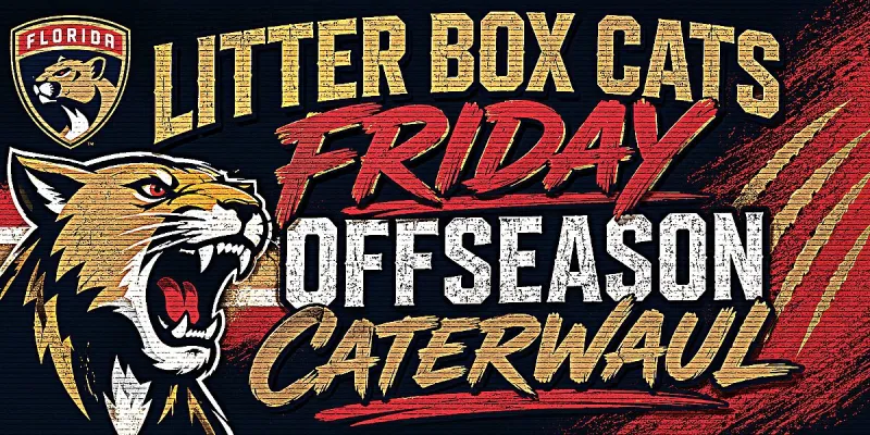 Friday Florida Panthers Offseason Caterwaul