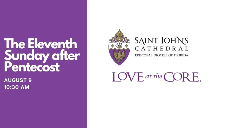 Eleventh Sunday after Pentecost, August 9. 2026 at 10:30 a.m. (Video)