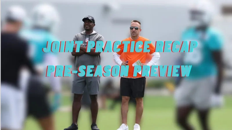 Miami Dolphins Joint practice recap and Pre-season Preview | Scouting The Fins | 3 Yards Per Carry | (Video)