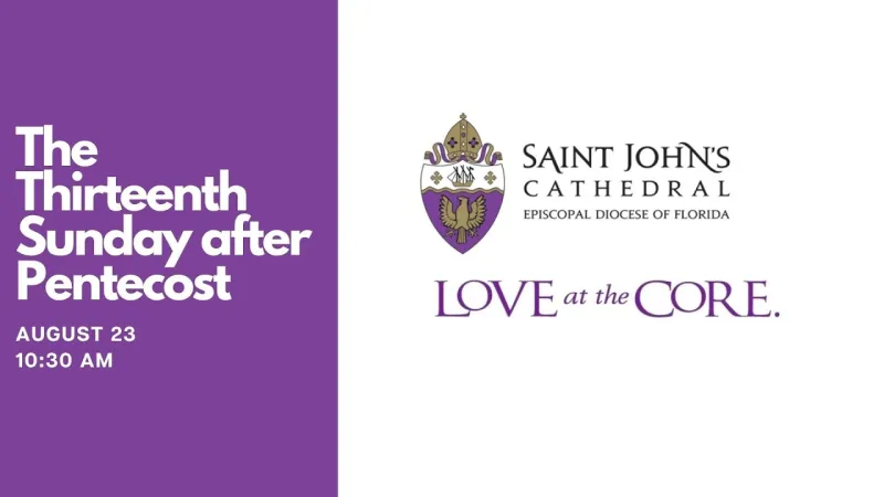 Thirteenth Sunday after Pentecost, August 23. 2026 at 10:30 a.m. (Video)