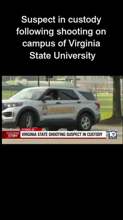 Suspect in custody following shooting on campus of Virginia State University (Video)