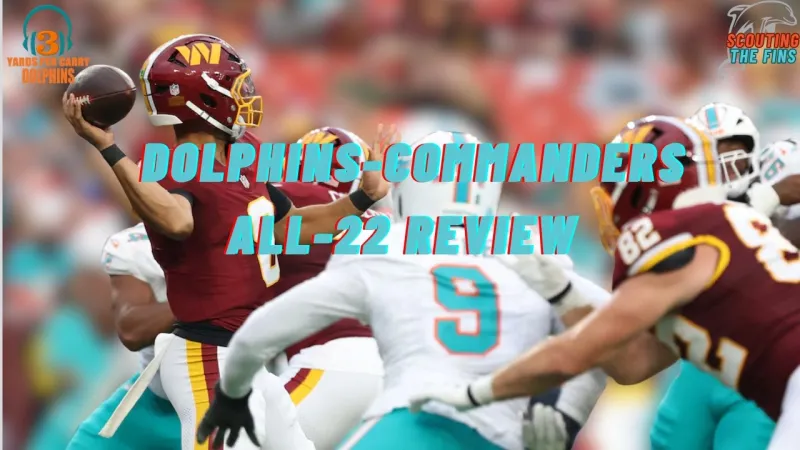 Dolphins- Commanders Pre-Season Film review | Scouting The Fins | 3 Yards Per Carry | (Video)