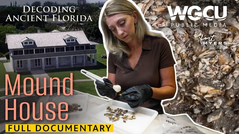 The Calusa History of the Mound House on Fort Myers Beach (Video)
