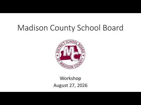 Madison School Board Workshop- August 27, 2026 (Video)