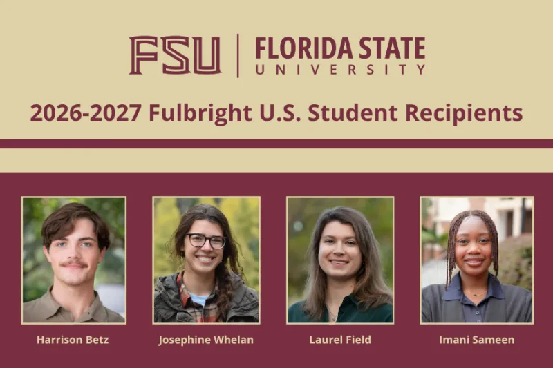 Four FSU students win Fulbright awards to teach, research and connect across cultures