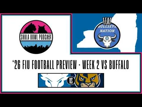 '26 FIU Football Preview - Week 2 vs Buffalo (Feat. Bullseye Nation) (Video)