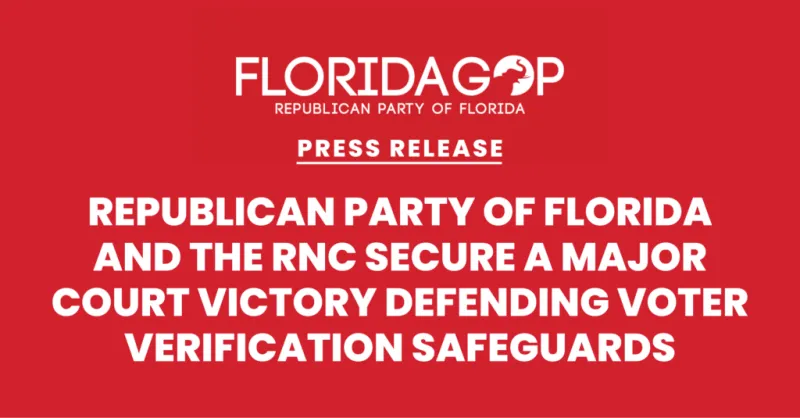 Republican Party of Florida and the RNC Secure A Major Court Victory Defending Voter Verification Safeguards