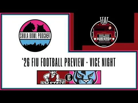'26 FIU Football Preview - Vice Night (Feat. The Bus Stop) (Video)