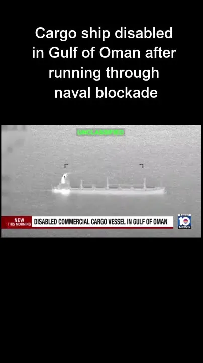 Cargo ship disabled in Gulf of Oman after running through naval blockade (Video)