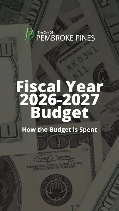FY 2026-2027: The City of Pembroke Pines Budget Breakdown (Video)
