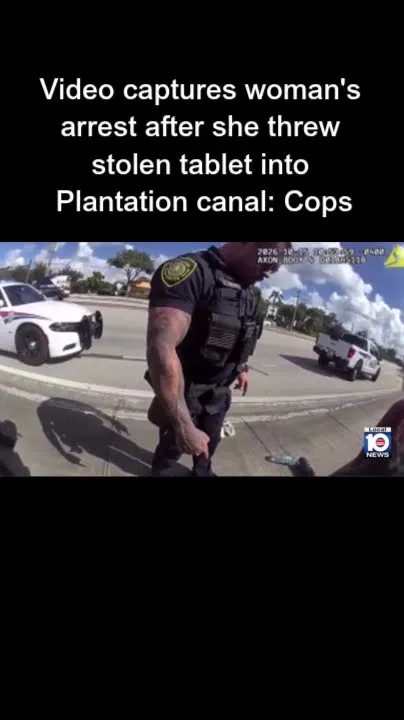 Bodycam video captures woman's arrest after she threw stolen tablet into Plantation canal: Cops (Video)