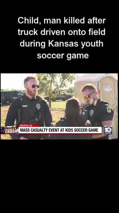 Child, man killed after truck driven onto field during Kansas youth soccer game (Video)